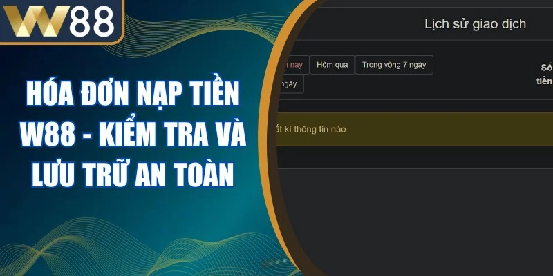 Hóa Đơn Nạp Tiền W88