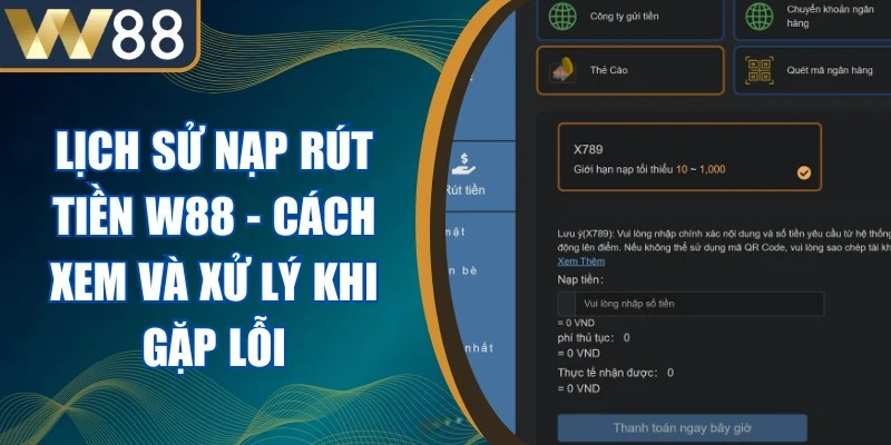 Lịch Sử Nạp Rút Tiền W88
